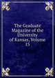 The Graduate Magazine of the University of Kansas, Volume 15, 