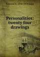 Personalities: twenty four drawings, Edmond X. 1890-1978 Kapp 