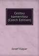 Cestou kamenitou (Czech Edition), Josef Kapar 