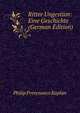 Ritter Ungestum: Eine Geschichte (German Edition), Philip Provenance Kaplan 