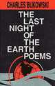 The Last Night of the Earth Poems, Charles Bukowski 