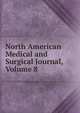 North American Medical and Surgical Journal, Volume 8, 