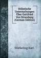 Stilistische Untersuchungen Uber Gottfried Von Strassburg (German Edition), Stiebeling Karl. 
