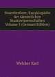 Staatslexikon; Encyklopadie der sammtlichen Staatswissenschaften Volume 5 (German Edition), Welcker Karl 