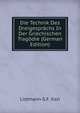 Die Technik Des Dreigesprachs In Der Griechischen Tragodie (German Edition), Listmann G.F. Karl 