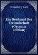 Ein Denkmal Der Freundschaft (German Edition), Sternberg Karl 