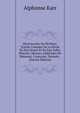 Dictionnaire Du Pecheur: Traitee Complet De La Peche En Eau Douce Et En Eau Salee, Histoire, Moeurs, Habitudes De Poissons, Crustaces, Testaces . (French Edition), Karr Alphonse 