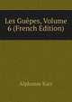 Les Guepes, Volume 6 (French Edition), Karr Alphonse 