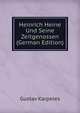 Heinrich Heine Und Seine Zeitgenossen (German Edition), Gustav Karpeles 