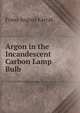 Argon in the Incandescent Carbon Lamp Bulb, Franz August Kartak 