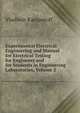Experimental Electrical Engineering and Manual for Electrical Testing for Engineers and for Students in Engineering Laboratories, Volume 2, Vladimir Karapetoff 