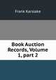 Book Auction Records, Volume 1, part 2, Frank Karslake 