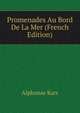 Promenades Au Bord De La Mer (French Edition), Karr Alphonse 