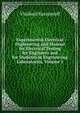 Experimental Electrical Engineering and Manual for Electrical Testing for Engineers and for Students in Engineering Laboratories, Volume 1, Vladimir Karapetoff 