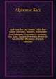 La Peche En Eau Douce Et En Eau Salee: Histoire, Moeurs, Habitudes Des Poissons, Crustances, Testaces, Etc. Lois, Usages, Procedes, Ruses Et Secrets Des Pecheurs (French Edition), Karr Alphonse 