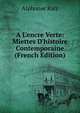 A L'encre Verte: Miettes D'histoire Contemporaine (French Edition), Karr Alphonse 