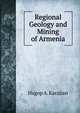 Regional Geology and Mining of Armenia, Hagop A. Karajian 