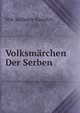 Volksmarchen Der Serben, Vuk Stefanov Karadzh 