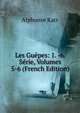 Les Guepes: 1. -6. Serie, Volumes 5-6 (French Edition), Karr Alphonse 
