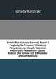 Krotki Rys Ustroju Dawnej Polski I Poglady Na Przeszo: Wiazarek Przyrzeczony Niegdy Uczniom Moin, Dzis Powaznym Ojcom Rodzin Dla Synow Ich I Wnukow . (Polish Edition), Ignacy Karpiski 