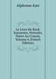 Le Livre De Bord: Souvenire, Portraits, Notes Au Crayon, Volume 4 (French Edition), Karr Alphonse 