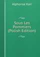 Sous Les Pommiers (Polish Edition), Karr Alphonse 