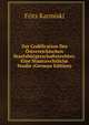 Zur Codification Des Osterreichischen Staatsburgerschaftsrechtes: Eine Staatsrechtliche Studie (German Edition), Fritz Karmiski 