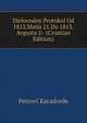 Dielovodny Protokol Od 1812.Maiia 21.Do 1813.Avgusta 5: (Croatian Edition), Petrovi Karadorde 