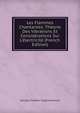 Les Flammes Chantantes: Th?orie Des Vibrations Et Consid?rations Sur L'?lectricit? (French Edition), Georges Frederic Eugene Kastner 