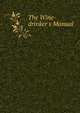 The Wine-drinker's Manual, 