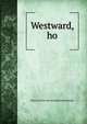 Westward, ho, Frances [from old catalog] Katzenberger 