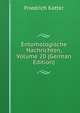 Entomologische Nachrichten, Volume 20 (German Edition), Friedrich Katter 