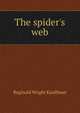 The spider's web, Kauffman Reginald Wright 
