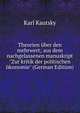 Theorien ?ber den mehrwert; aus dem nachgelassenen manuskript "Zur kritik der politischen ?konomie" (German Edition), Karl Kautsky 