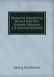 Deutsche Geschichte Bis Auf Karl Den Grossen, Volumes 1-2 (German Edition), Georg Kaufmann 