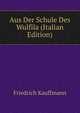 Aus Der Schule Des Wulfila (Italian Edition), Friedrich Kauffmann 