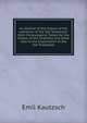 An Outline of the History of the Literature of the Old Testament: With Chronological Tables for the History of the Israelites and Other Aids to the Explanation of the Old Testament, Emil Kautzsch 
