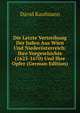 Die Letzte Vertreibung Der Juden Aus Wien Und Nieder?sterreich: Ihre Vorgeschichte (1625-1670) Und Ihre Opfer (German Edition), David Kaufmann 