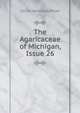 The Agaricaceae of Michigan, Issue 26, Calvin Henry Kauffman 