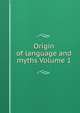 Origin of language and myths Volume 1, 