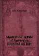 Madeleine: a tale of Auvergne, founded on fact, Kavanagh Julia 