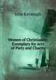 Women of Christianity: Exemplary for Acts of Piety and Charity, Kavanagh Julia 