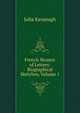 French Women of Letters: Biographical Sketches, Volume 1, Kavanagh Julia 