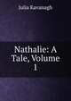 Nathalie: A Tale, Volume 1, Kavanagh Julia 