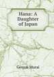 Hana: A Daughter of Japan, Gensai Murai 