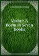Vashti: A Poem in Seven Books, John Brayshaw Kaye 