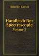 Handbuch Der Spectroscopie. Volume 2, Heinrich Kayser 