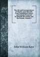 The Life and Correspondence of Charles, Lord Metcalfe: From Unpublished Letters and Journals Preserved by Himself, His Family, and His Friends, Volume 2, Kaye John William 