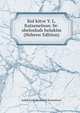 Kol kitve Y. L. Katsenelson: bi-sheloshah helakim (Hebrew Edition), Judah Loeb Benjamin Kazenelson 