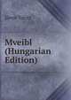 Mveibl (Hungarian Edition), Janos Vaczy 